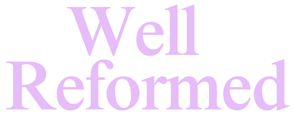 wellreformed